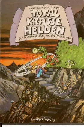 Couverture du produit · Total Krasse Helden: Die bockstarke Story von den Nibelungen
