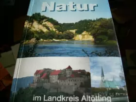 Couverture du produit · Natur im Landkreis Altötting