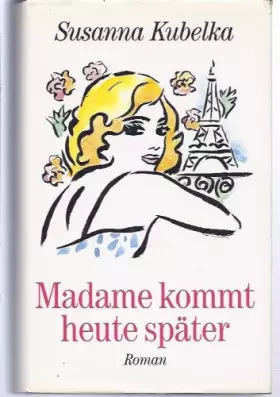 Couverture du produit · Madame kommt heute später. Roman.
