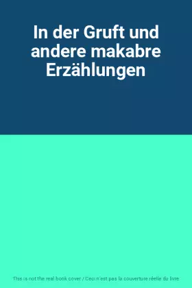 Couverture du produit · In der Gruft und andere makabre Erzählungen