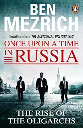 Couverture du produit · Once Upon a Time in Russia: The Rise of the Oligarchs and the Greatest Wealth in History
