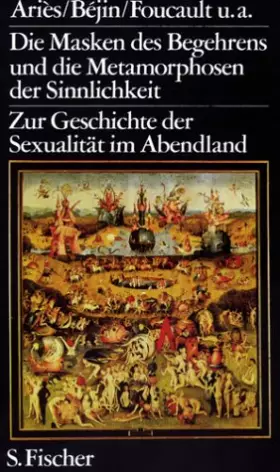 Couverture du produit · Die Masken des Begehrens und die Metamorphosen der Sinnlichkeit: Zur Geschichte der Sexualität im Abendland