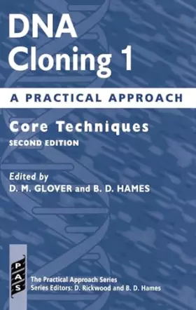 Couverture du produit · DNA Cloning: A Practical ApproachVolume 1: Core Techniques (Practical Approach Series)