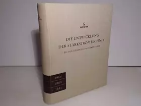 Couverture du produit · Die Entwicklung der Starkstromtechnik bei den Siemens-Schuckertwerken : Zum 50jährigen Jubiläum