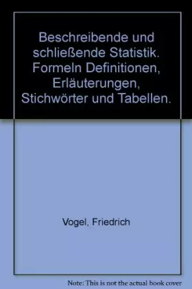 Couverture du produit · Beschreibende und schliessende Statistik: Formeln, Definitionen, Erläuterungen, Stichwörter und Tabellen