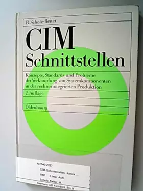 Couverture du produit · CIM-Schnittstellen: Konzepte, Standards und Probleme der Verknüpfung von Systemkomponenten in der rechnerintegrierten Produktio