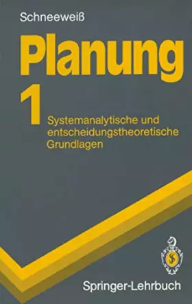Couverture du produit · Planung: Band 1: Systemanalytische Und Entscheidungstheoretische Grundlagen (Springer-Lehrbuch) (German Edition)