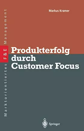 Couverture du produit · Produkterfolg durch Customer Focus (Innovations- und Technologiemanagement)