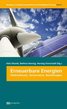 Couverture du produit · Erneuerbare Energien: Ambivalenzen, Governance, Rechtsfragen (Beiträge zur sozialwissenschaftlichen Nachhaltigkeitsforschung: n