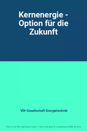 Couverture du produit · Kernenergie - Option für die Zukunft