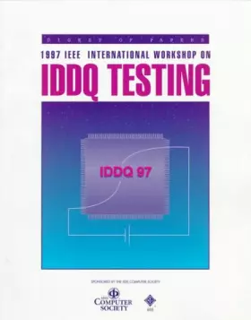 Couverture du produit · IEEE International Workshop on Iddq Testing: November 5-6, 1997, Washington, D.C. : Digest of Papers