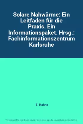 Couverture du produit · Solare Nahwärme: Ein Leitfaden für die Praxis. Ein Informationspaket. Hrsg.: Fachinformationszentrum Karlsruhe