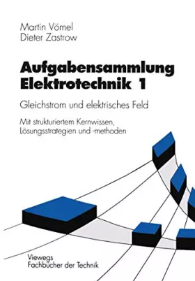Couverture du produit · Aufgabensammlung Elektrotechnik, Bd.1, Gleichstrom und elektrisches Feld (Viewegs Fachbücher der Technik)