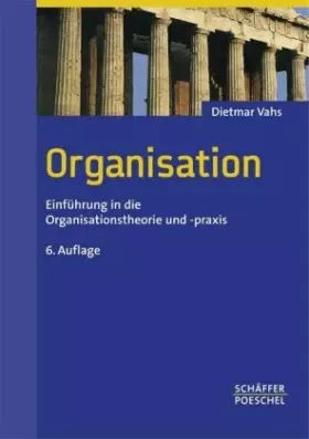Couverture du produit · Organisation: Einführung in die Organisationstheorie und -praxis