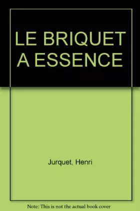 Couverture du produit · LE BRIQUET A ESSENCE