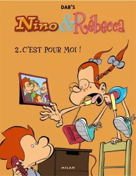 Couverture du produit · Nino & Rébecca: T.2 : C est pour moi !