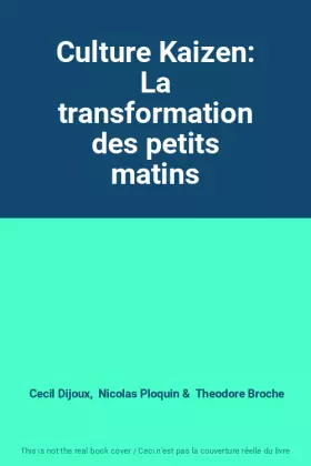 Couverture du produit · Culture Kaizen: La transformation des petits matins
