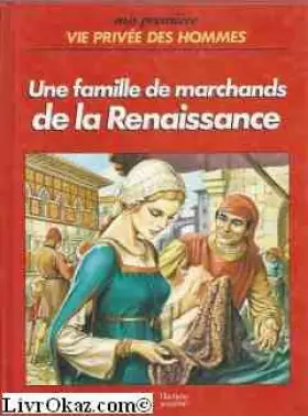 Couverture du produit · Une Famille de marchands de la Renaissance