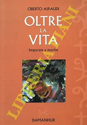 Couverture du produit · Oltre la vita. Imparare a morire.