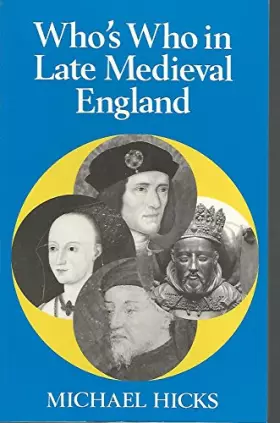 Couverture du produit · Whos Who In Late Medieval England (Who's Who in British History)