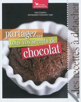 Couverture du produit · Partagez... tous vos secrets de chocolat : Des recettes à détacher