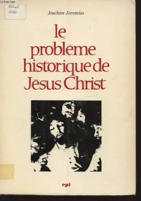 Couverture du produit · Le problème historique de Jésus Christ