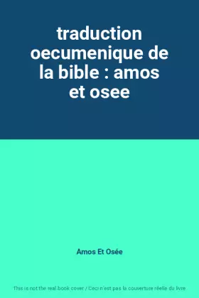 Couverture du produit · traduction oecumenique de la bible : amos et osee