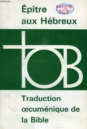 Couverture du produit · traduction oecumenique de la bible : epitre aux hebreux