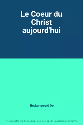 Couverture du produit · Le Coeur du Christ aujourd'hui
