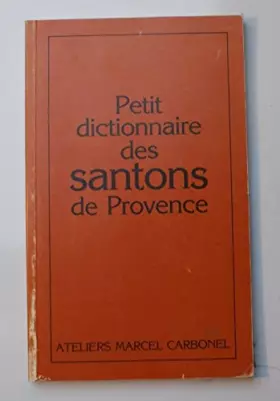 Couverture du produit · Petit dictionnaire des santons de Provence