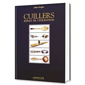 Couverture du produit · Cuillers, reflet de civilisation