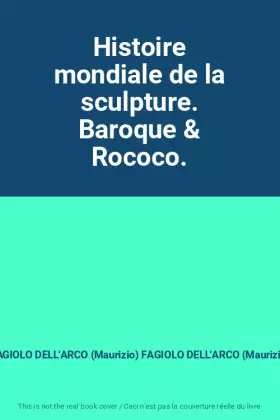 Couverture du produit · Histoire mondiale de la sculpture. Baroque & Rococo.
