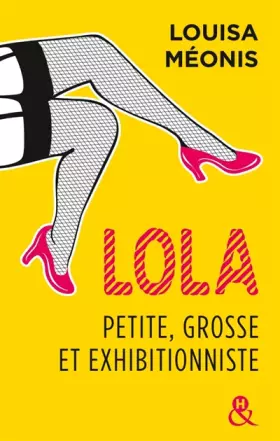 Couverture du produit · Lola, petite, grosse et exhibitionniste