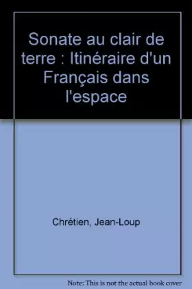 Couverture du produit · Sonate au clair de terre : Itinéraire d'un Français dans l'espace