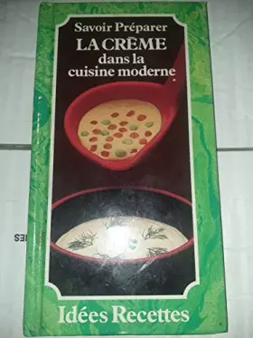 Couverture du produit · Savoir préparer la crème dans la cuisine moderne.