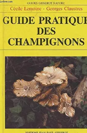 Couverture du produit · GUIDE PRATIQUE DES CHAMPIGNONS