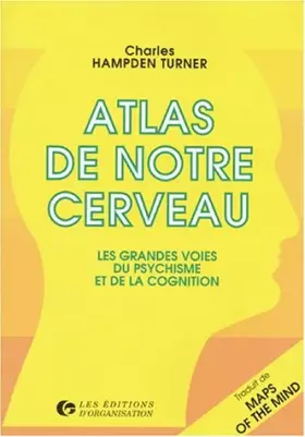 Couverture du produit · ATLAS DE NOTRE CERVEAU. Les grandes voies du psychisme et de la cognition