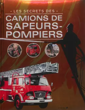 Couverture du produit · Les Secrets des camions de sapeurs-pompiers