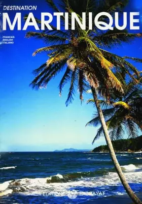 Couverture du produit · DESTINATION MARTINIQUE- En français, anglais, italien