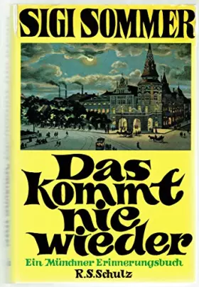Couverture du produit · Das kommt nie wieder: Ein Münchner Erinnerungsbuch