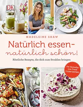Couverture du produit · Natürlich essen - natürlich schön!: Köstliche Rezepte, die dich zum Strahlen bringen