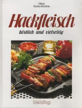 Couverture du produit · Hackfleisch - köstlich und vielseitig. Edition Küchen-Bibliothek.