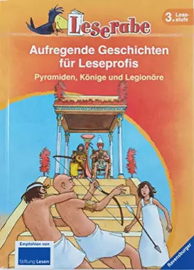 Couverture du produit · Aufregende Geschichen für Leseprofis. Pyramiden, Könige und Legionäre