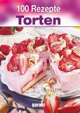Couverture du produit · 100 Rezepte Torten
