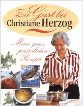 Couverture du produit · Zu Gast bei Christiane Herzog: Meine ganz persönlichen Rezepte