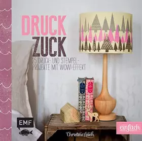Couverture du produit · Druckzuck: 25 Druck- und Stempelprojekte mit Wow!-Effekt (einfach selbst gemacht)