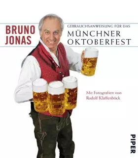 Couverture du produit · Gebrauchsanweisung für das Münchner Oktoberfest: Mit 27 Fotografien von Rudolf Klaffenböck