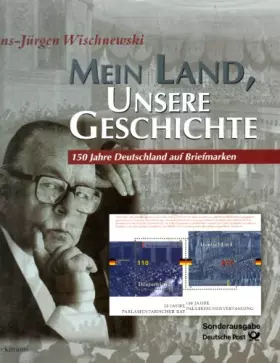 Couverture du produit · Mein Land, unsere Geschichte. 150 Jahre Deutschland auf Briefmarken