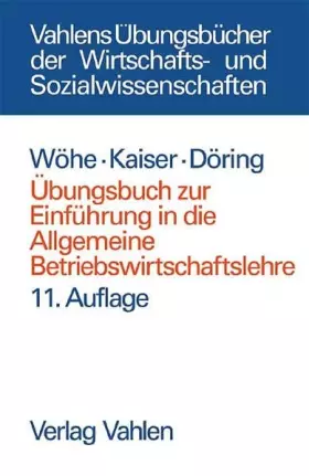 Couverture du produit · Übungsbuch zur Einführung in die Allgemeine Betriebswirtschaftslehre (Vahlens Übungsbücher der Wirtschafts- und Sozialwissensch