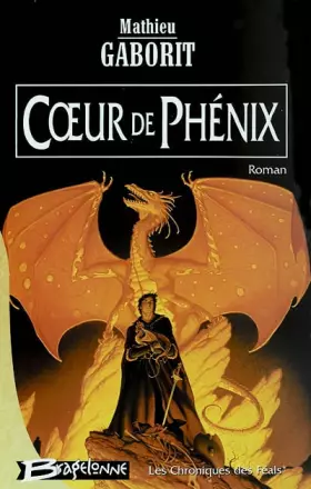 Couverture du produit · Les Chroniques des Féals, tome 1 : Coeur de phénix